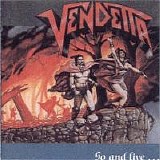 Vendetta - Go And Live, Stay And Die