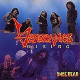 Vengeance Rising - Once Dead