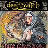 Deep Switch - Nine Inches Of God