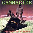 Gammacide - Victims of Science