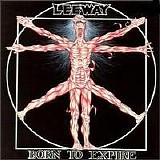 Leeway - Born to Expire