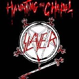 Slayer - Haunting The Chapel EP