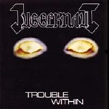 Juggernaut - Trouble Within