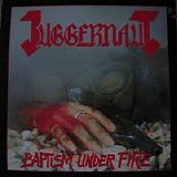 Juggernaut - Baptism Under Fire