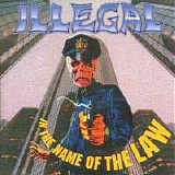 Illegal - In The Name Of The Law