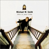 Michael W. Smith - This is your time