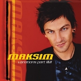 Maksim - variations part I & II