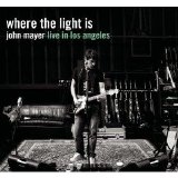 John Mayer - Where the Light Is: John Mayer L ive in Los Angeles