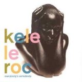 Kele Le Roc - Everybody's Somebody