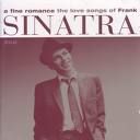 Frank Sinatra - A fine romance - The love songs of Frank Sinatra