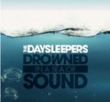 The Daysleepers - Drowned In A Sea Of Sound