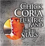 Chick Corea Elektric Band - To The Stars