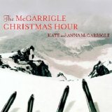 Kate & Anna McGarrigle - The McGarrigle Christmas Hour