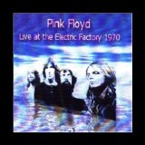 Pink Floyd - Live at the electric factory 1970