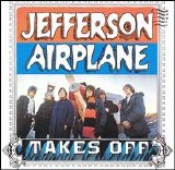 Jefferson Airplane - Jefferson Airplane Takes Off