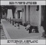Jefferson Airplane - Bless It's Pointed Little Head