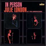JULIE LONDON - IN PERSON AT THE AMERICANA