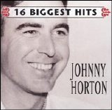 Johnny Horton (19) - 16 Biggest Hits