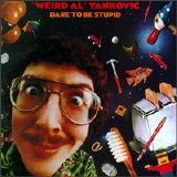 Weird Al Yankovic - Dare To Be Stupid