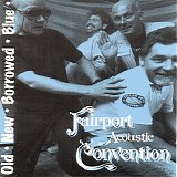 Fairport Acoustic Convention - Old New Borrowed Blue