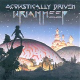 Uriah Heep - Acoustically Driven