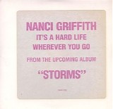 Nanci Griffith - Its A Hard Life Wherever You Go