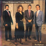 Alison Krauss & Union Station - Two Highways