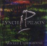 Lynch/Pilson - Wicked Underground