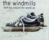 The Windmills - Walking Around the World EP