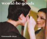Would-Be-Goods - Emmanuelle BÃ©art