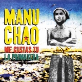 Manu Chao - Me Gustas Tu (CD-Maxi)