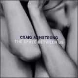 Craig Armstrong - The Space Between Us