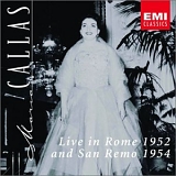 Maria Callas - Live in Rome 1952 & San Remo 1954