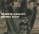 Inspiral Carpets - Bitches Brew (UK)