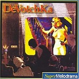 DeVotchKa - Super Melodrama