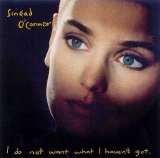Sinéad O'Connor - I Do Not Want What I Haven't Got