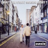 Oasis - (What's The Story) Morning Glory