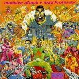 Massive Attack vs Mad Professor - No Protection
