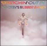 Bootsy's Rubber Band - Stretchin' Out in Bootsy's Rubber Band
