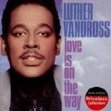 Luther Vandross - Love Is on the Way