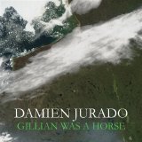 Damien Jurado - Gillian Was A Horse