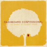 Dashboard Confessional - The Shade Of Poison Trees