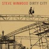 Steve Winwood featuring Eric Clapton - Dirty City