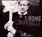 T Bone Burnett - The True False Identity