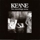 Keane - Live Recordings 2004