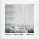 Lawrence - The Night Will Last Forever