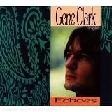 Gene Clark - Echoes
