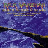 Wakeman, Rick - Return To The Center Of The Earth