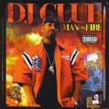 Dj Clue - Man On Fire