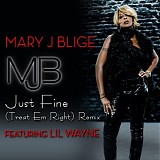 Mary J. Blige - Just Fine (Treat Em Right) Remix